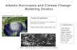 Atlantic Hurricanes and Climate Change: Modeling Studies Hurricane Katrina, Aug. 2005 GFDL model simulation of Atlantic hurricane activity Tom Knutson.