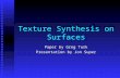 Texture Synthesis on Surfaces Paper by Greg Turk Presentation by Jon Super.