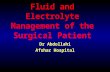 Fluid and Electrolyte Management of the Surgical Patient Dr Abdollahi Afshar Hospital.
