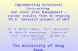 Implementing Relational Contracting and Joint Risk Management - survey results from an ongoing Ph.D. research project at HKU Mr. M. Motiar Rahman - Ph.D.