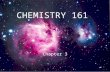 CHEMISTRY 161 Chapter 3. 1. Structure of an Atom subatomic particles electrons (‘cloud’) protons (nucleus) neutrons (nucleus) m(n) / m(e) ≈ 2000m(n) >