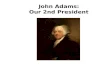 John Adams: Our 2nd President. Adams' biggest struggle Adams really struggled with foreign affairs. Washington had set the precedent of staying out of.