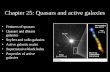 Chapter 25: Quasars and active galaxies Features of quasars Quasars and distant galaxies Seyfert and radio galaxies Active galactic nuclei Supermassive.