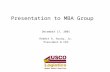 Presentation to MBA Group December 17, 2001 Robert R. Auray, Jr. President & CEO.