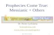 @ Dr. Heinz Lycklama1 Prophecies Come True: Messianic + Others Dr. Heinz Lycklama heinz@osta.com .