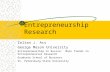 Entrepreneurship Research Zoltan J. Acs George Mason University Entrepreneurship in Russia: Main Trends in Entrepreneurial Research Graduate School of.
