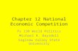 Chapter 12 National Economic Competition Ps 130 World Politics Michael R. Baysdell Saginaw Valley State University.