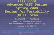 Spring 08, Apr 15 ELEC 7770: Advanced VLSI Design (Agrawal) 1 ELEC 7770 Advanced VLSI Design Spring 2008 Design for Testability (DFT): Scan Vishwani D.