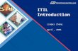 ITIL Introduction Linpei Zhang April, 2006. What’s ITIL? ITIL (Information Technology Infrastructure Library) is a framework of best practices approaches.