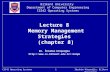 CS342 Operating Systemsİbrahim Körpeoğlu, Bilkent University1 Lecture 8 Memory Management Strategies (chapter 8) Dr. İbrahim Körpeoğlu korpe.