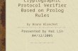 An Efficient Cryptographic Protocol Verifier Based on Prolog Rules by Bruno Blanchet Presented by Hai Lin 04/12/2005.