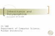 Inheritance and Polymorphism Recitation 04/10/2009 CS 180 Department of Computer Science, Purdue University.