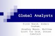 Global Analysts Eirik Skeid, Anders Graham, Bradley Moore, Matthew Scott Tor Seim, Steven Comstock.