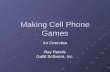 Making Cell Phone Games An Overview Ray Ratelis Guild Software, Inc.