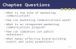17-1 Chapter Questions What is the role of marketing communication? How can marketing communications work? What is an integrated marketing communications.