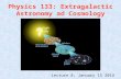 Physics 133: Extragalactic Astronomy ad Cosmology Lecture 4; January 15 2014.
