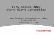 T775 Series 2000 Stand-Alone Controller New Product Introduction Sales Presentation February 5, 2007.