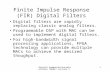 Digital Kommunikationselektronik TNE027 Lecture 4 1 Finite Impulse Response (FIR) Digital Filters Digital filters are rapidly replacing classic analog.
