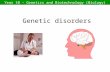 Year 10 – Genetics and Biotechnology (Biology) Genetic disorders.