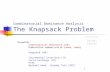 1 Combinatorial Dominance Analysis The Knapsack Problem Keywords: Combinatorial Dominance (CD) Domination number/ratio (domn, domr) Knapsack (KP) Incremental.