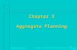 1 Chapter 3 Aggregate Planning McGraw-Hill/Irwin Copyright © 2005 by The McGraw-Hill Companies, Inc. All rights reserved.