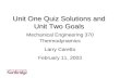 Unit One Quiz Solutions and Unit Two Goals Mechanical Engineering 370 Thermodynamics Larry Caretto February 11, 2003.
