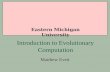 Introduction to Evolutionary Computation Matthew Evett Eastern Michigan University.