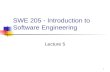 1 SWE 205 - Introduction to Software Engineering Lecture 5.