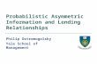 Probabilistic Asymmetric Information and Lending Relationships Philip Ostromogolsky Yale School of Management.