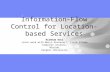 INS & ContextSphere | Columbia Univ. - Feb. 25, 2003 | Confidential © 2002 IBM Corporation Information-Flow Control for Location-based Services Nishkam.