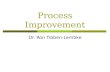 Process Improvement Dr. Ron Tibben-Lembke. Quality Dimensions  Quality of Design Quality characteristics suited to needs and wants of a market at a given.