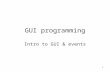1 GUI programming Intro to GUI & events. 2 GUI programming GUI stands for graphical user interface In Java, two packages are involved in creating GUI.
