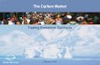 The Carbon Market Trading Emissions Contracts February 2009.