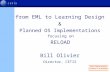 From EML to Learning Design & Planned OS Implementations focusing on RELOAD Bill Olivier Director, CETIS.