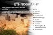 ETHNOGRAPHY Aim Alexis History: Ardis/Kofi Methodology: Katie Examples: Alexis Strengths & Weaknesses Exercise Ethno: people or folk; Graphy: describe.