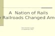 A Nation of Rails How Railroads Changed America TAH Osceola County 19 September 2009.
