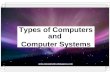 Www.mariamwiki.wikispaces.com Types of Computers and Computer Systems.