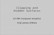1 Clipping and Hidden Surfaces CS-184: Computer Graphics Prof. James O’Brien.