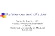 References and citation Sadeghi Ramin, MD Nuclear Medicine Research Center, Mashhad University of Medical Sciences.
