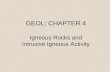 GEOL: CHAPTER 4 Igneous Rocks and Intrusive Igneous Activity.