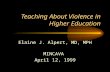 Teaching About Violence in Higher Education Elaine J. Alpert, MD, MPH MINCAVA April 12, 1999.