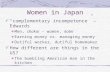 Women in Japan “complementary incompetence” – Edwards Men, shakai – women, katei Earning money vs. managing money Dutiful worker, dutiful homemaker How.