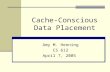 Cache-Conscious Data Placement Amy M. Henning CS 612 April 7, 2005.