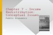 1 Chapter 7 – Income Redistribution: Conceptual Issues Public Economics.