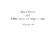 Algorithms and Efficiency of Algorithms February 4th.