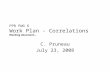 PPR PWG 6 Work Plan - Correlations Working document… C. Pruneau July 23, 2008.