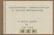 Synchronous Communication & Social Networking A quick guide by Ian Cole Copyright © 2005 by Ian Cole.