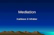 Mediation Kathleen S Whittier. Mediation Is... intervention between conflicting parties to promote reconciliation, settlement, or compromise (Webster’s.