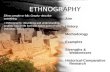 ETHNOGRAPHY Aim History Methodology Examples Strengths & Weaknesses Historical-Comparative Research Ethno: people or folk; Graphy: describe something =