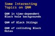 Some Interesting Topics on QNM QNM in time-dependent Black hole backgrounds QNM of Black Strings QNM of colliding Black Holes.